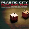 Various Artists - Plastic City Play. Play. Play